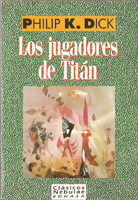 Philip K. Dick The Game-Players of Titan cover LOS JUGADORES DE TITAN